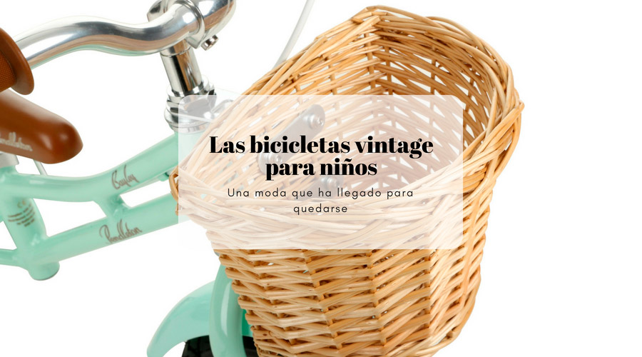 Negligencia médica Abrazadera Flexible Las bicicletas vintage para niños: una moda que ha llegado para quedarse