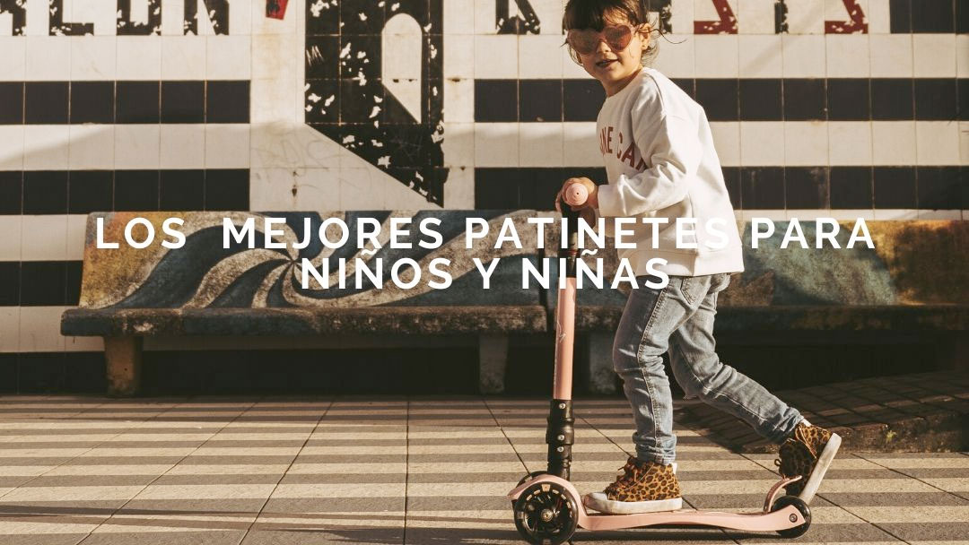 Los mejores patinetes para niños - Moraig The Store