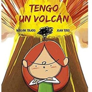 Tengo un volcán de Miriam Tirado