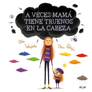 A veces mamá tiene truenos en la cabeza de Bea Taboada