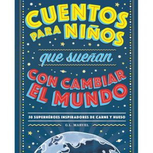 Cuentos para niños que sueñan con cambiar el mundo