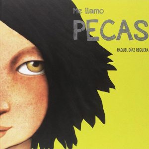 Me llamo Pecas de Raquel Díaz Reguera