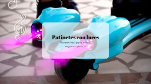 Patinetes con luces para niños